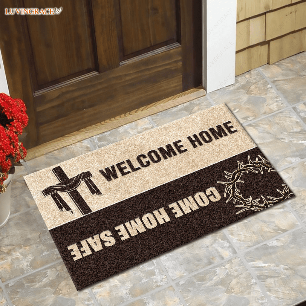 Welcome Home Come Safe Doormat