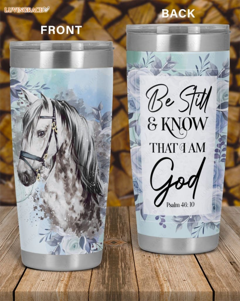White Horse Be Still And Know Tumbler