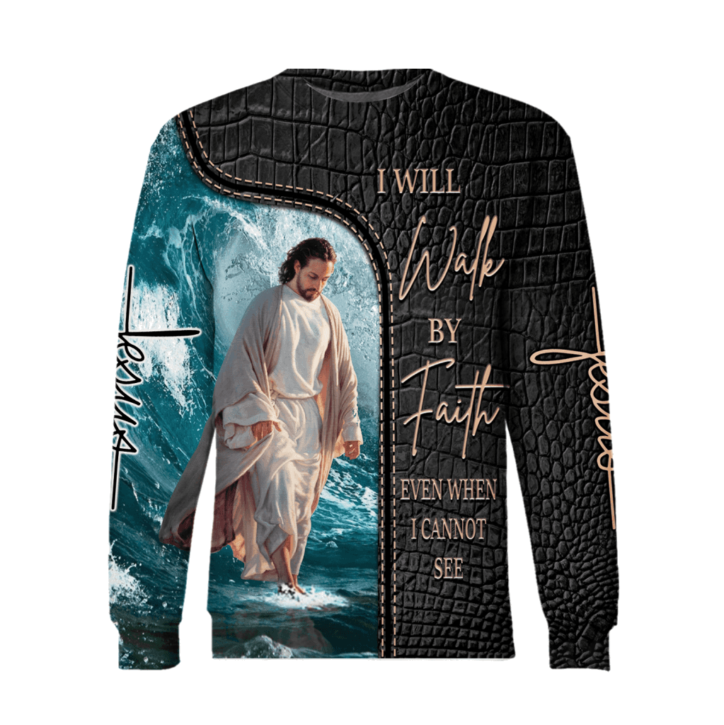 Will Walk By Faith Even When I Cannot See Hoodie