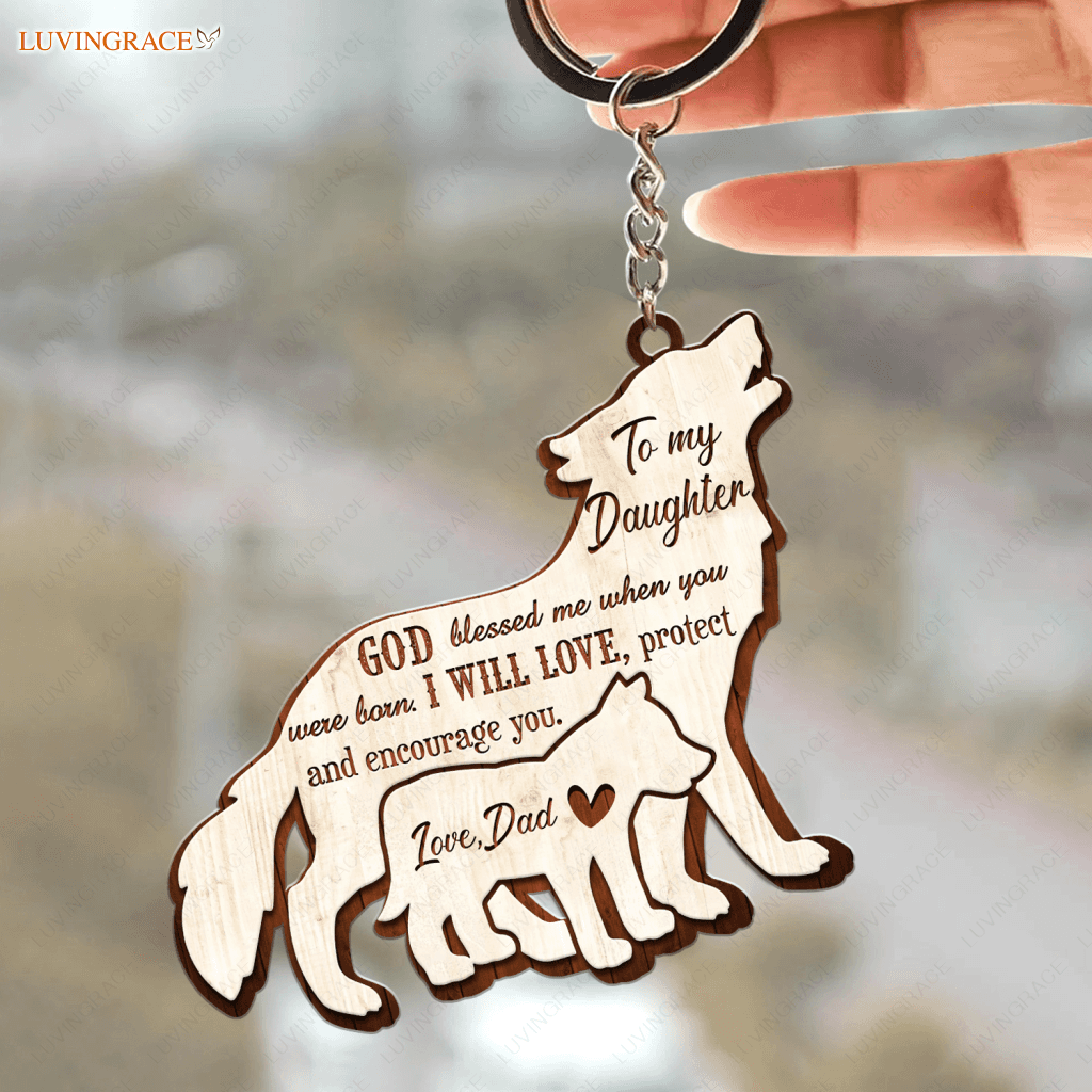 Wolf God Blessed Me When You Were Born Wooden Keychain