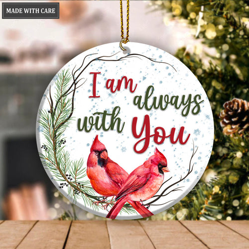 Christmas Cardinal On Pine Branch I Am Always With You Ornament