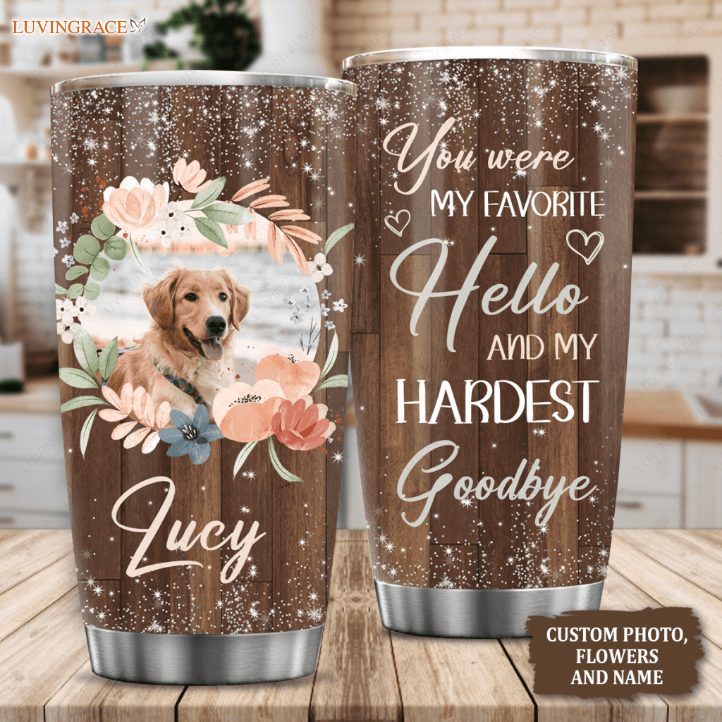 You Were My Favorite Hello Pet Portraits Tumbler From Photo - Personalized Custom